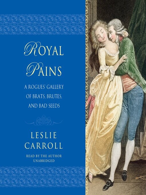Title details for Royal Pains by Leslie Carroll - Available